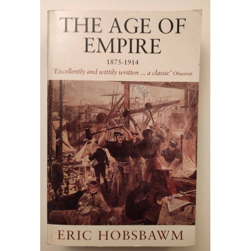 The Age Of Empire 1875-1914 Eric Hobsbawm Édition Abacus