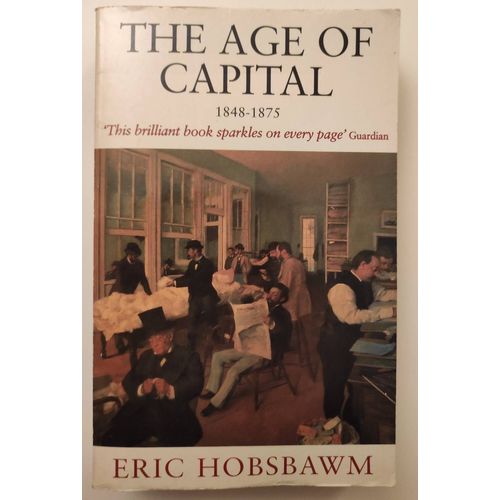 The Age Of Capital 1848-1875. Eric Hobsbawm Edition Abacus