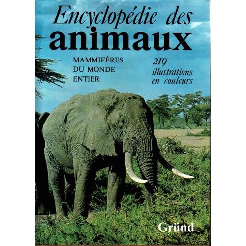 Encyclopédie Des Animaux: Mammifères Du Monde Entier