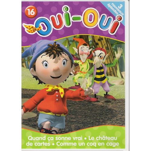 Oui Oui N°16 - Quand Ça Sonne Vrai / Le Château De Cartes / Comme Un Coq En Cage