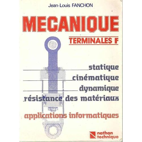 Mécanique Générale, Terminale F - F, F, F, F, F, F, Statique, Cinématique - Applications Informatiques