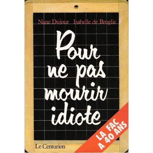 Pour Ne Pas Mourir Idiote - La Fac À 40 Ans