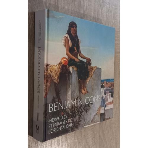 Benjamin-Constant Merveilles Et Mirages De L' Orientalisme -Gros Livre Catalogue Expositions Montréal & Toulouse /Monographie - Editions Hazan 2014