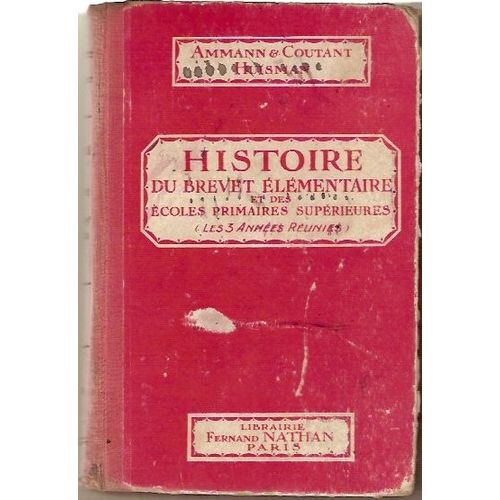 Histoire Du Brevet Élémentaire Et Des Écoles Primaires Supérieures. (Les Trois Années Réunies)
