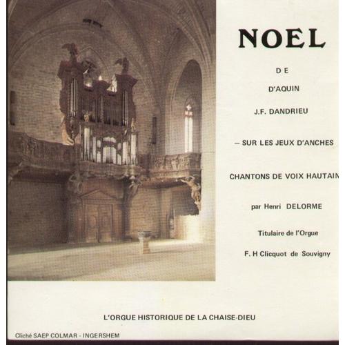 Noel De D'aquin J.F. Dandrieu  - Sur Les Jeux D'anches - Chantons De Voix Hautaine  - Titulaire De L'orgue Historique De La Chaise-Dieu F.H. Clicquot De Souvigny