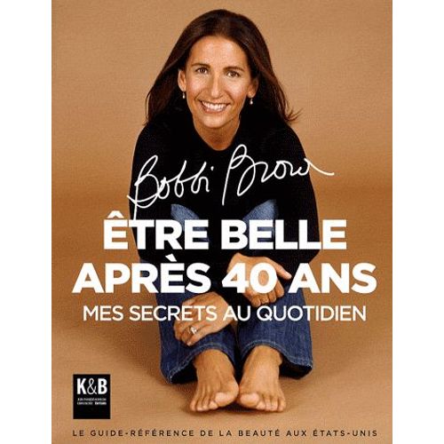 Etre Belle Après 40 Ans - Mes Secrets Au Quotidien