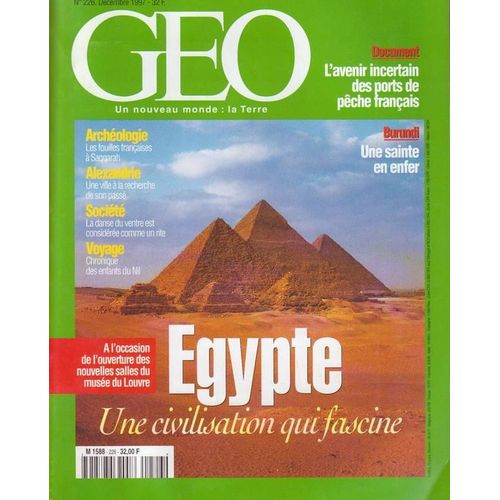 Geo ( Revue Complète : Avec Son Supplément " Egypte : Le Guide Pratique " + Son Poster : La Carte De L'egypte )  N° 226 : " Egypte : Une Civilisation Qui Fascine "
