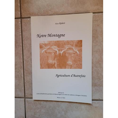 Notre Montagne, Agriculture D'autrefois; Alain Robert