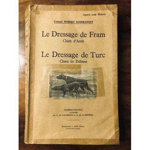 Le Dressage De Fram, Chien D’Arrêt - Le Dressage De Turc, Chien De Défense - 1949