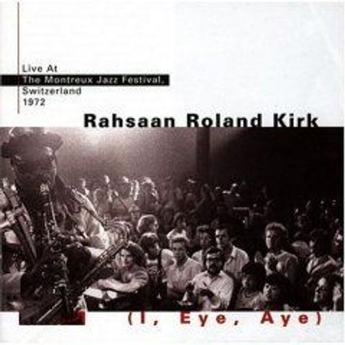 (I, Eye, Aye) - Live At The Montreux Jazz  Festival 1972