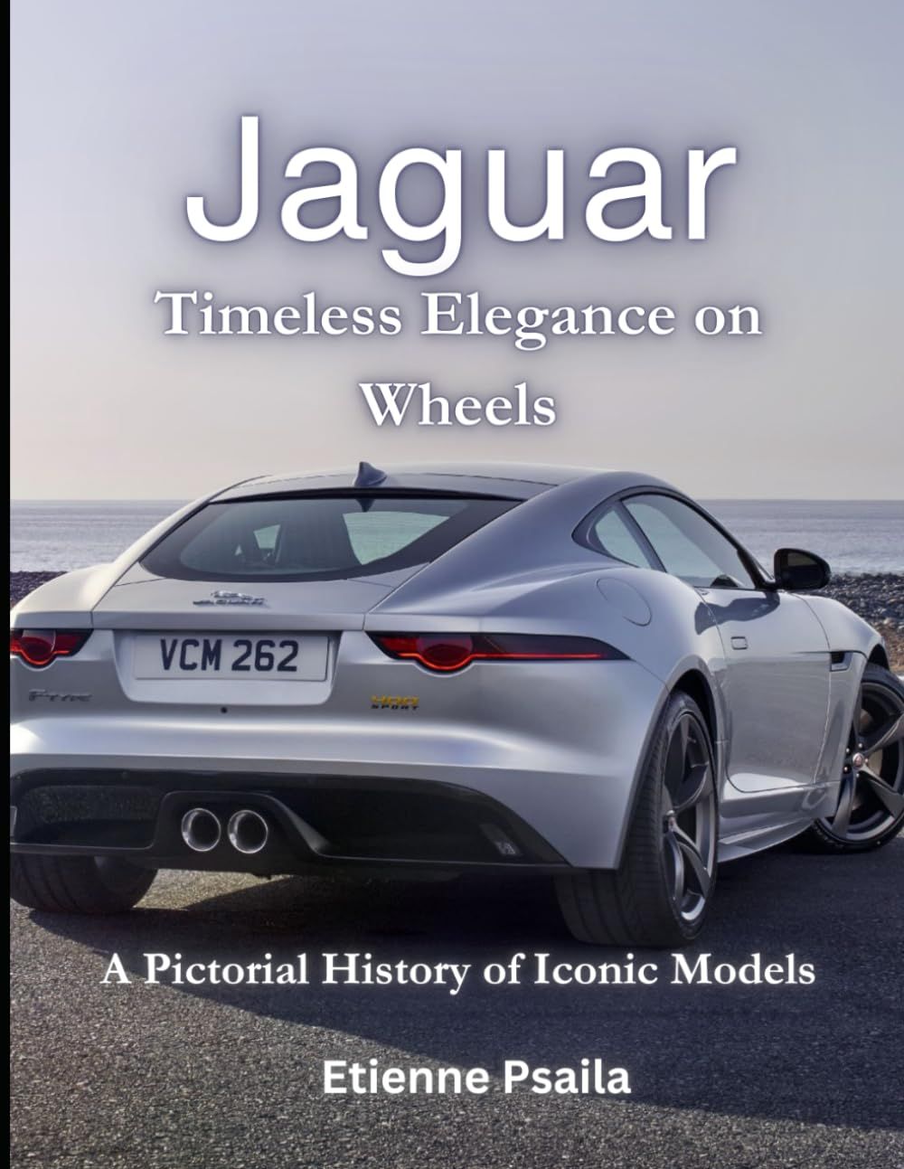 Jaguar: Timeless Elegance On Wheels: A Pictorial History Of Iconic Models (Automotive Books)