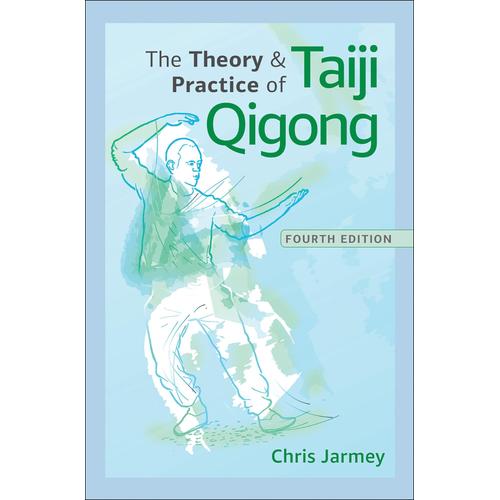 The Theory And Practice Of Taiji Qigong