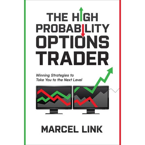 The High Probability Options Trader: Winning Strategies To Take You To The Next Level