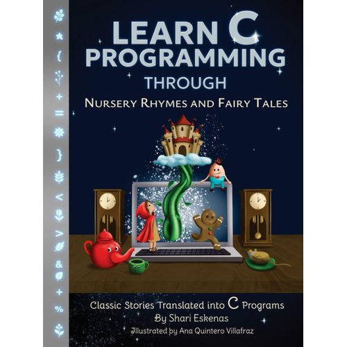 Learn C Programming Through Nursery Rhymes And Fairy Tales