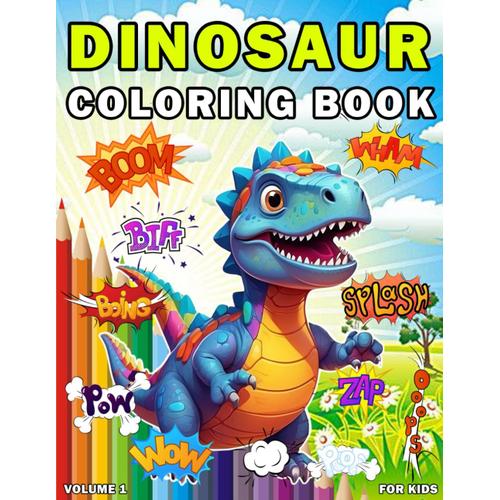 Dinosaur Coloring Book For Kids: Easy & Adorable Fun Illustrations Colouring Pages For Toddlers And Kids Simple Design (100 Pages Large Size 8.5x11 ... 1 (Dinosaur Coloring Book For Kids - Balila)