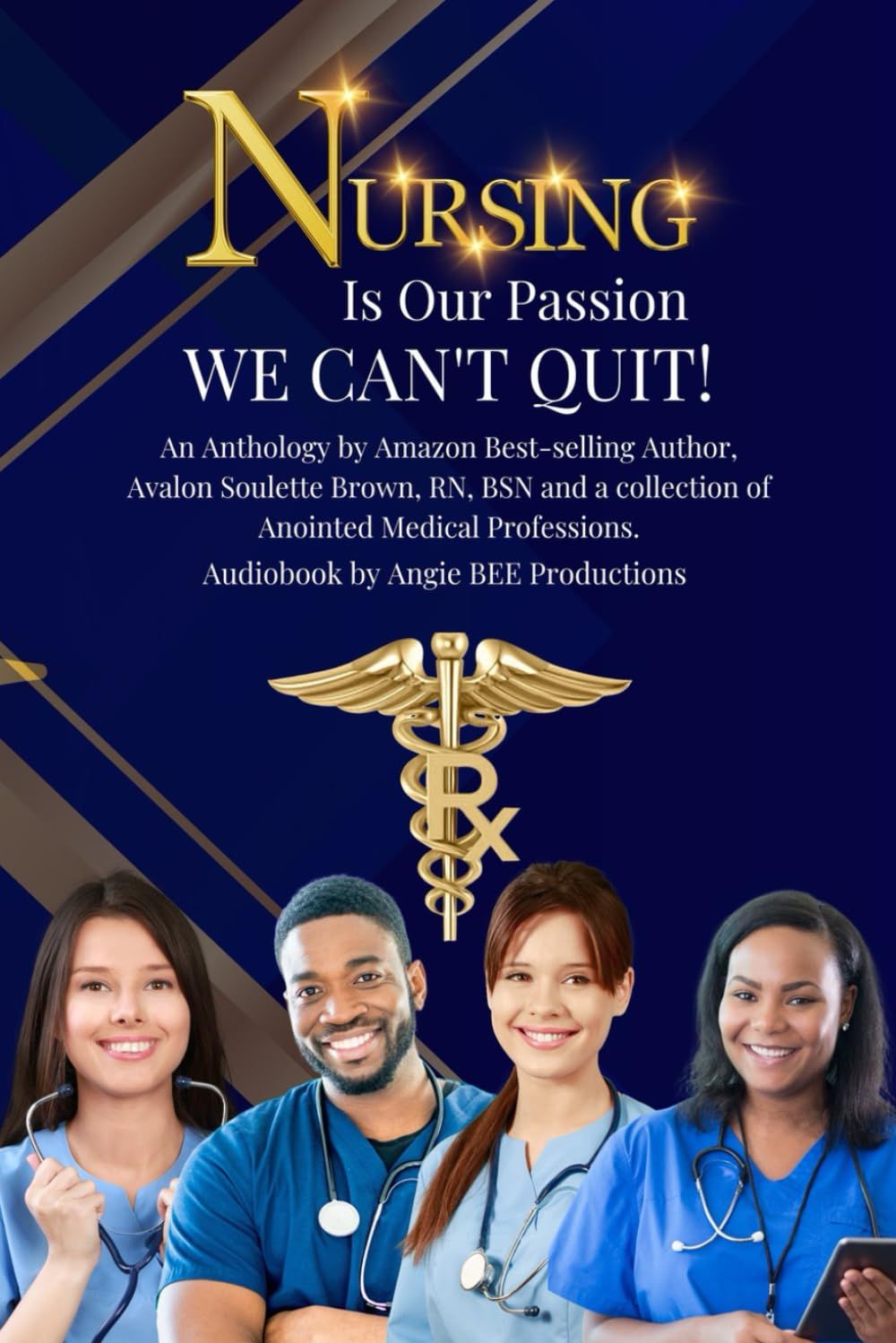 Nursing Is Our Passion "We Can't Quit!"