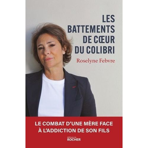 Les Battements De Coeur Du Colibri - Le Combat D'une Mère Face À L'addiction De Son Fils