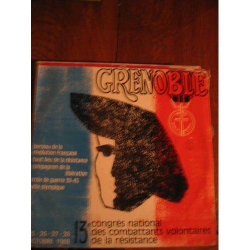 Le 13 Congres National Des Combattants Volontaires De La Resistance/ Compagnon De La Liberation  39 /45  Grenoble