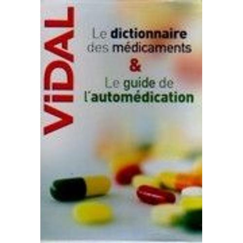 Vidal Pack En Deux Volumes : Le Dictionnaire Des Médicaments - Le Guide De L'automédication