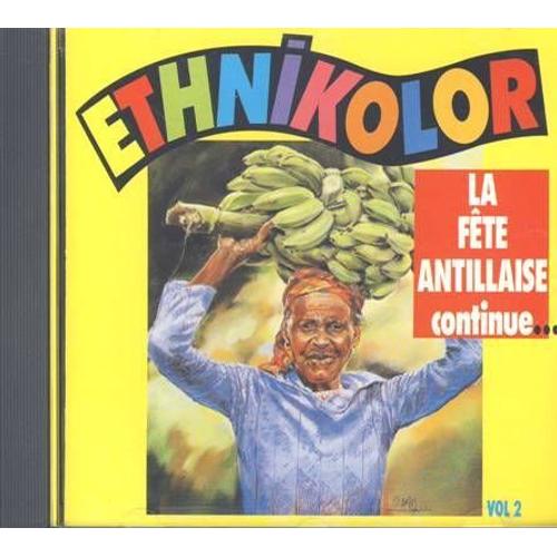 Ethnikolor Vol. 2 - La Fête Antillaise Continue...
