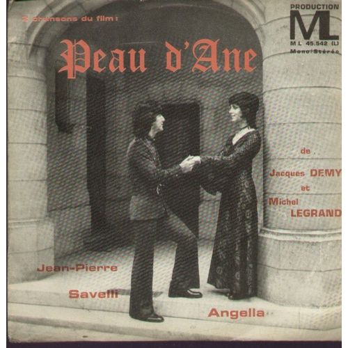 2 Chansons Du Film Peau D'ane De Jacques Demy Et Michel Legrand : Chanson Du Prince  Par Jean-Pierre Savelli  -  Amour ... Amour Par Angela