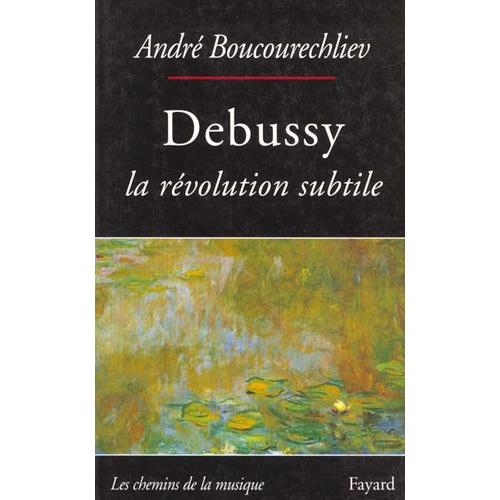 Debussy - La Révolution Subtile