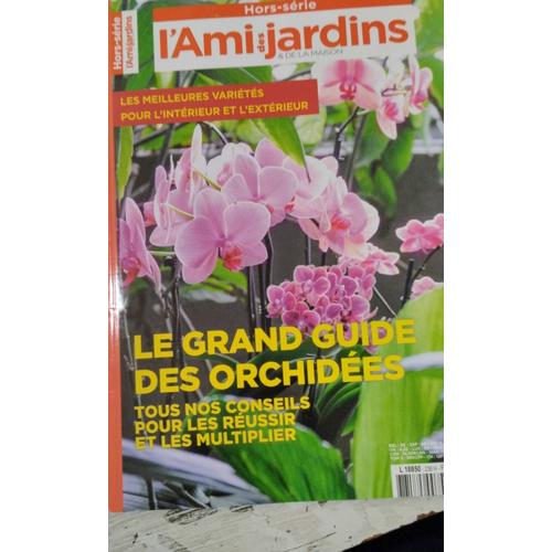 L'ami Des Jardins & De La Maison, Hors-Série 236, 01/2024 : Le Grand Guide Des Orchidées