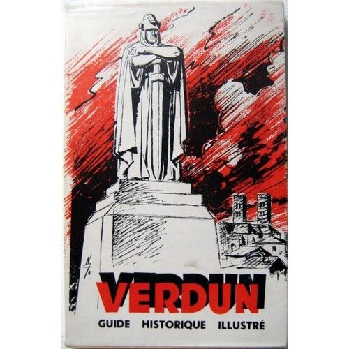 Verdun - Guide Historique Illustré / Textes Photos Et Plans Extraits Des Guides Michelin Illustrés