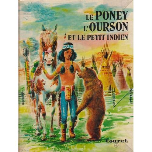 Le Poney, L'ourson Et Le Petit Indien
