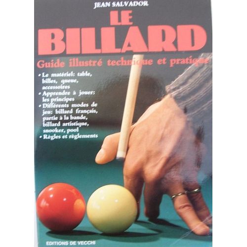 Le Billard - Guide Illustré Technique Et Pratique