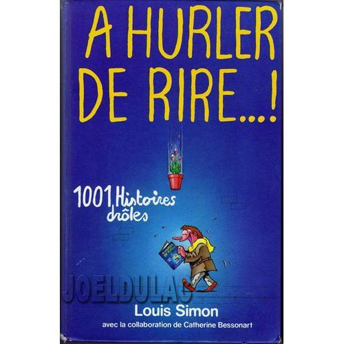 A Hurler De Rire... ! 1001 Histoires Drôles