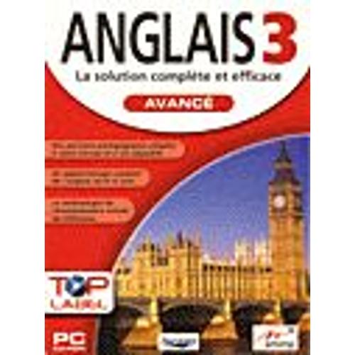 Anglais 3 - La Solution Complète Et Efficace - Avancé