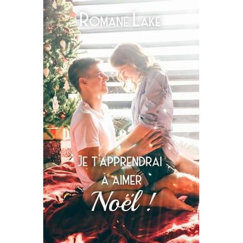 Je T'apprendrai À Aimer Noël!