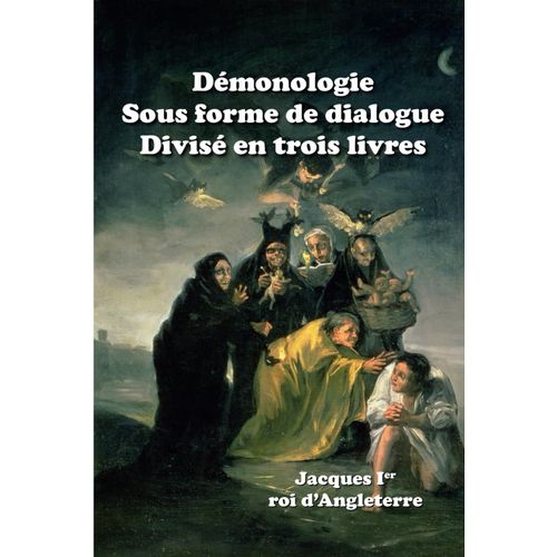 Démonologie: Sous Forme De Dialogue Divisé En Trois Livres
