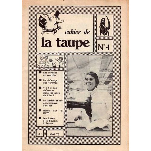 Cahier De La Taupe N° 4 : Les Remises En Marche . Le Chomage Des Femmes ........