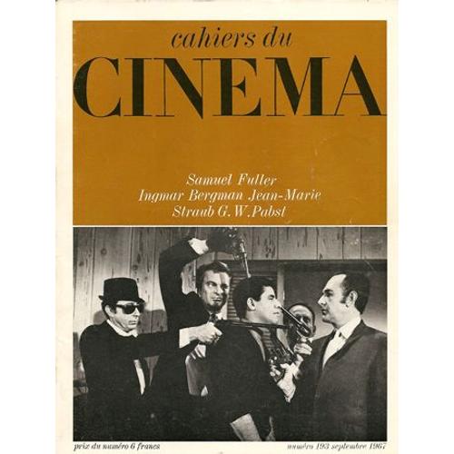 Cahiers Du Cinéma N° 193 : Samuel Fuller / Ingmar Bergman / Jean-Marie Straub / G.W. Pabst