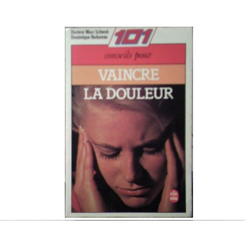 101 Conseils Pour Vaincre La Douleur