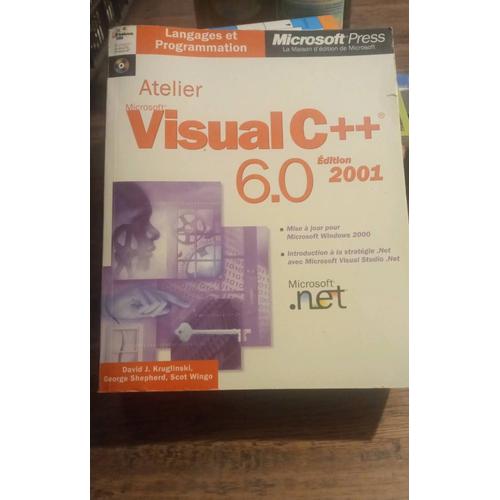 Microsoft Atelier Visuel C++ 6.0 Édition 2001