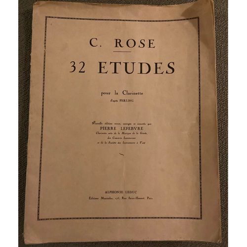 32 Études Pour Clarinette C. Rose D’Après Ferling, Édition Pierre Lefebvre, Alphonse Leduc