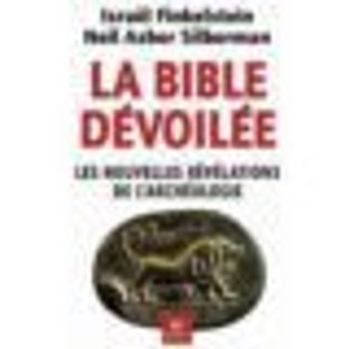 La Bible Dévoilée - Les Nouvelles Révélations De L'archéologie