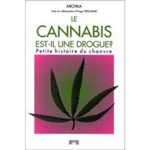 Le Cannabis Est-Il Une Drogue - Petite Histoire Du Chanvre