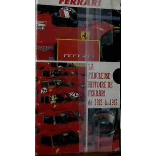 La Fabuleuse Histoire De Ferrari De 1925 A 1987