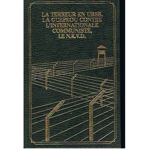 Les Pourvoyeurs Du Goulag - 1ère Partie : La Terreur En U.R.S.S. Durant Les Années Trente 1930-1941