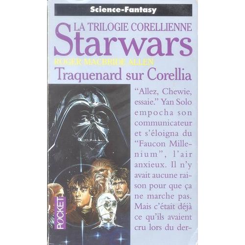 La Guerre Des Étoiles Traquenard Sur Corel - Trilogie Corellienne - Traquenard Sur Corellia