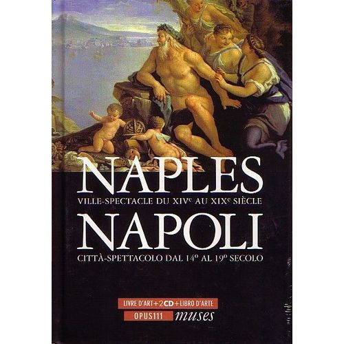 Naples / Napoli : Ville-Spectacle Du Xiveme Au Xixeme Siecle (Francais
