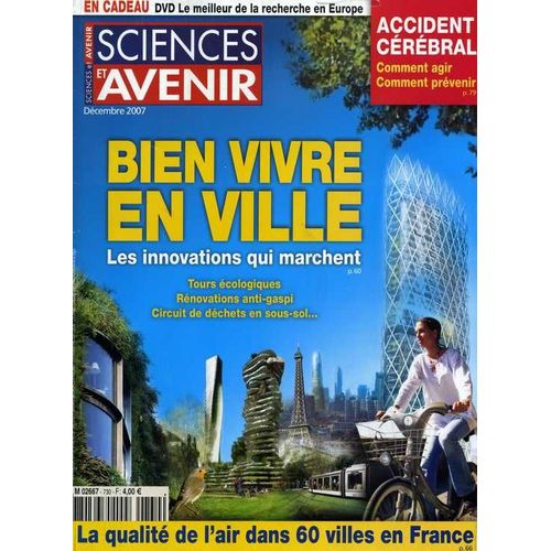 Sciences Et Avenir - Décembre 2007  N° 730 : Bien Vivre En France: Les Innovations Qui Marchent / Accident Cérébral: Comment Agir, Comment Prévenir + Dvd: Le Meilleur De La Recherche En Europe