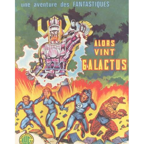 Une Aventure Des 4 Fantastiques N.8 : Alors Vint Galactus