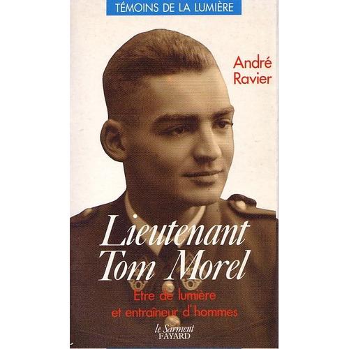Lieutenant Tom Morel - Être De Lumière Et Entraîneur D'hommes