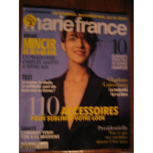 Marie France  N° 146 : Charlotte Gainsbourg/110 Accessoires Pour Sublimer Votre Look/Mincir De 30 A 60 Ans :Comment Tenir Tete A La Migraine