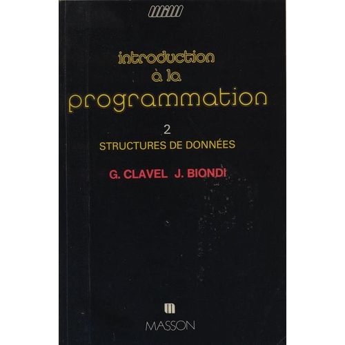 Introduction A La Programmation - Tome 2, Structures Des Données